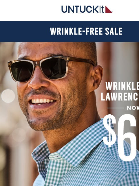 untuckit newsletter: No Ironing, No Worries–Your Favorite Shirt for $69