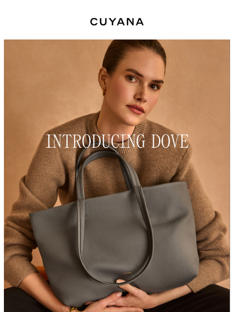 cuyana newsletter: Introducing Dove