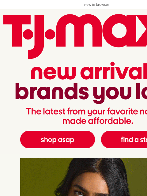 tjmaxx newsletter: New arrivals from brands you love 🫶