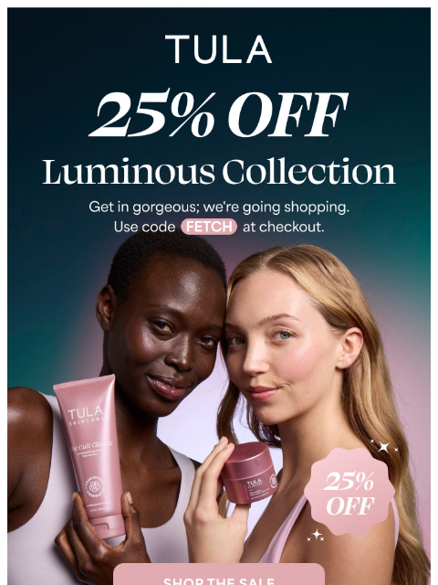tula newsletter: Last chance for 25% off the Luminous Collection