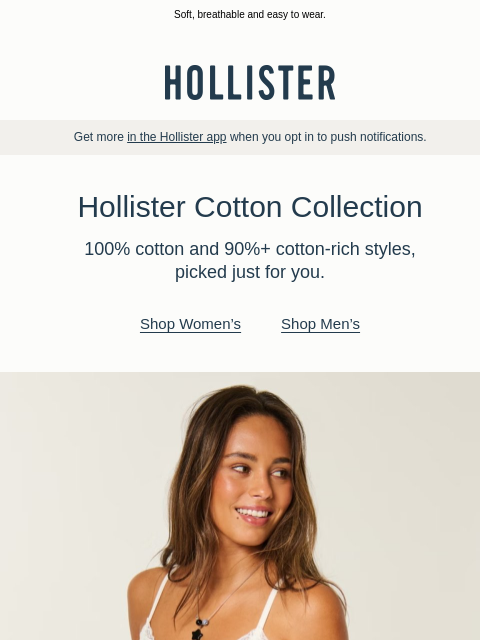 hollisterco newsletter: Cotton-rich styles starting at $14.95*