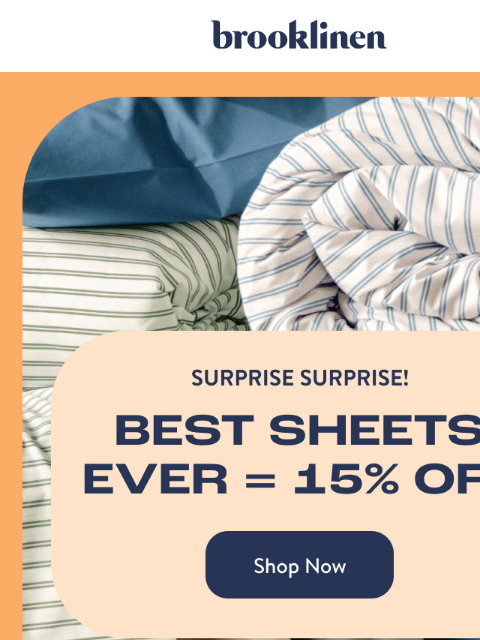 brooklinen newsletter: SURPRISE! Our BEST. SHEETS. EVER are on SALE