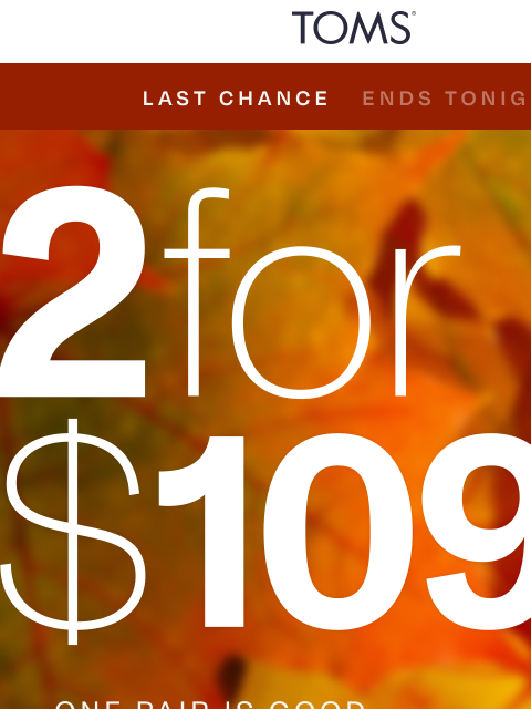 toms newsletter: Tonight: Your 2-for Deal Is Gone