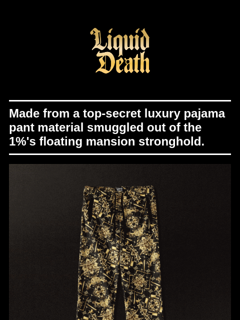 Made from a top-secret luxury pajama pant material smuggled out of the 1%'s floating mansion stronghold. ͏ ͏ ͏ ͏ ͏ ͏ ͏ ͏ ͏ ͏ ͏ ͏ ͏ ͏ ͏ ͏ ͏ ͏ ͏ ͏ ͏ ͏ ͏ ͏ ͏ ͏ ͏ ͏ ͏ ͏ ͏ ͏ ͏ ͏ ͏ ͏ ͏ ͏ ͏ ͏ ͏ ͏ ͏ ͏ ͏ ͏