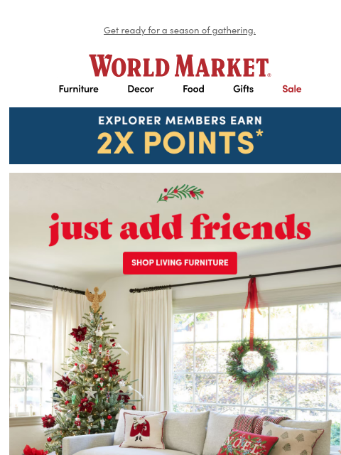 emailworldmarket newsletter: In stock NOW: Furniture for every occasion.