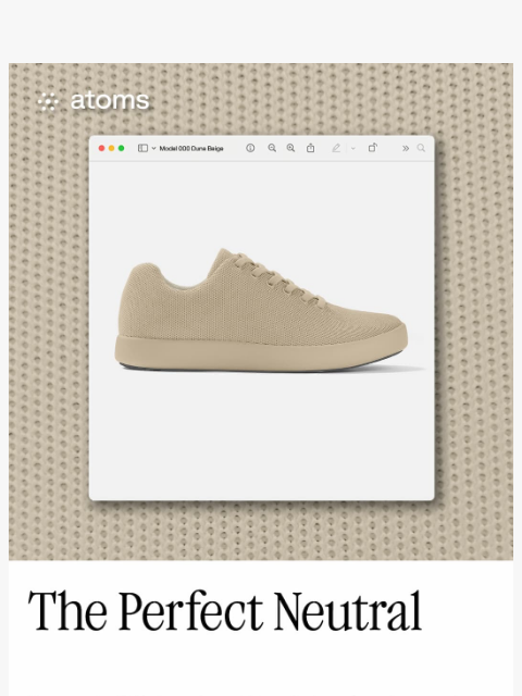 atoms newsletter: The perfect neutral is coming soon 👀