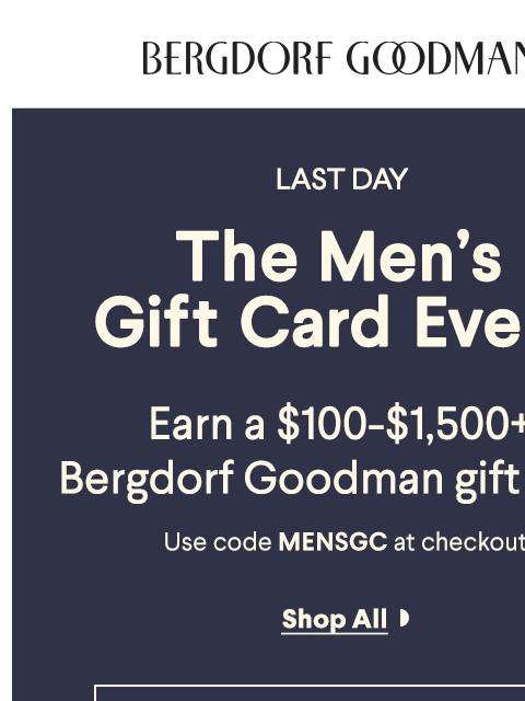 bergdorfgoodman newsletter: Last Day! The Men's Gift Card Event