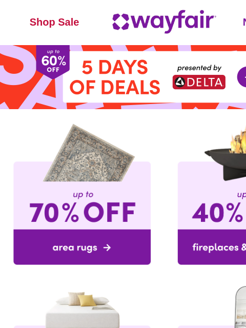 wayfair newsletter: 📣 It’s ON ✨ FIVE DAYS OF DEALS ✨