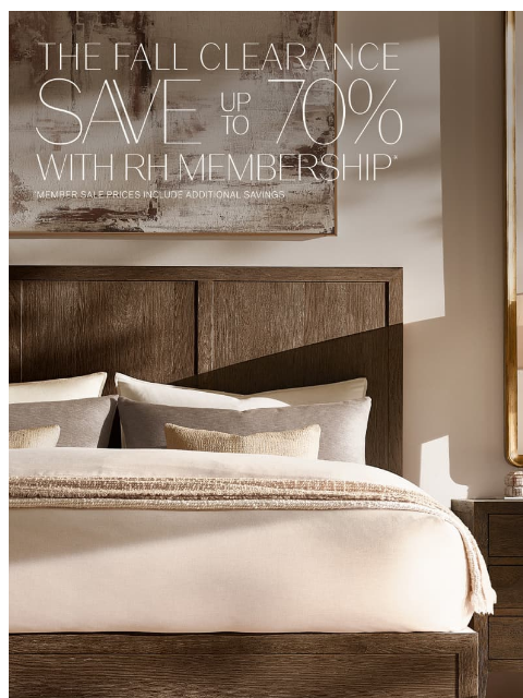 rh newsletter: Save Up to 70% on Bedroom, Living, Dining & More