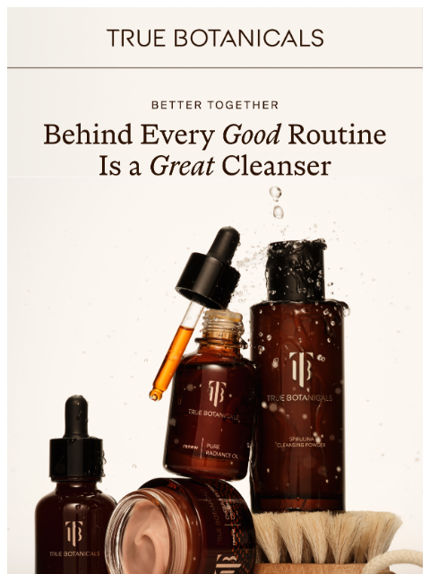 truebotanicals newsletter: Step One of Your Routine