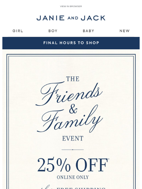 janieandjack newsletter: Final hours for 25% off during Friends & Family
