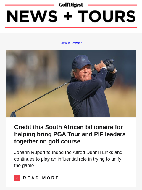 Credit this South African billionaire for helping bring PGA Tour and PIF leaders together on golf course GolfDigest View in Browser Credit this South African billionaire for helping bring PGA Tour and