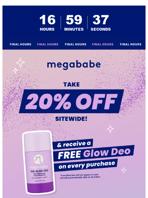 megababebeauty newsletter: Final Hours: 20% Off + Free Glow Deo Ends Tonight ...