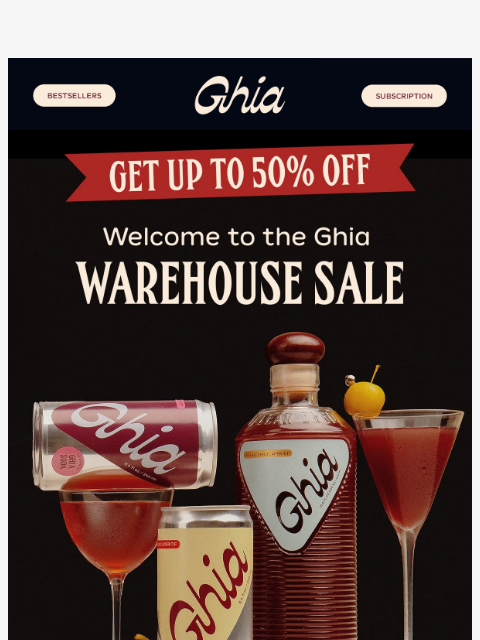 drinkghia newsletter: The Ghia Warehouse Sale