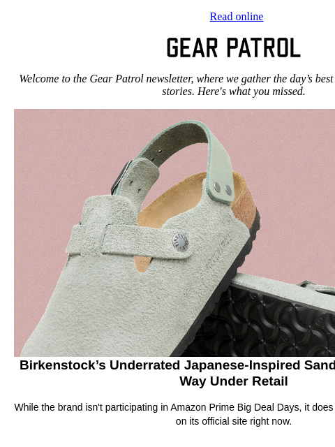 gearpatrol newsletter: The Best Sales from Birkenstock to Vosteed, and Ev...