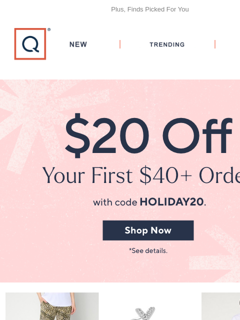 qvcemail newsletter: Just For You! Take $20 Off Your First Purchase
