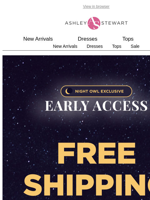 ashleystewart newsletter: 🦉Night Owl — Free Shipping On All Orders