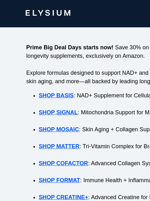 elysiumhealth newsletter: 30% off for Prime Big Deal Days is here!