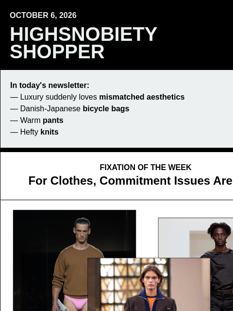 highsnobiety newsletter: Fashion's Identity Crisis Isn't All Bad
