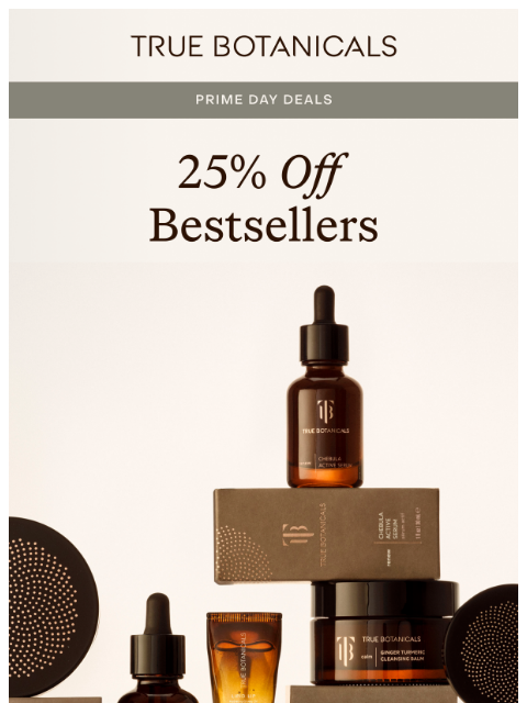 truebotanicals newsletter: Prime Day: 25% Off Our Bestsellers
