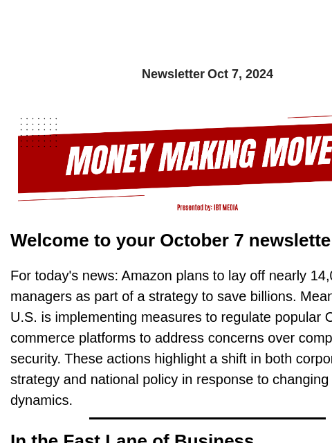 Newsletter Oct 7, 2024 Welcome to your October 7 newsletter! For today's news: Amazon plans to lay off nearly 14000 managers as part of a strategy to save billions. Meanwhile, the US is