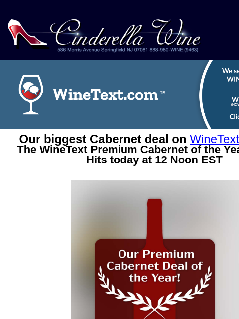 Our biggest Cabernet deal on WineText.com yet! The WineText Premium Cabernet of the Year for 2024 Hits today at 12 Noon EST It's the WineText Premium Cabernet of the Year! Perhaps the BIGGEST Wine