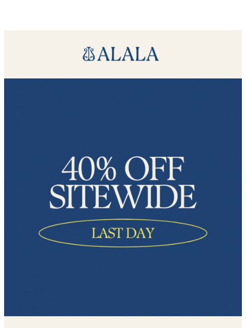 alalastyle newsletter: Don't Miss Out: 40% Off Final Day!