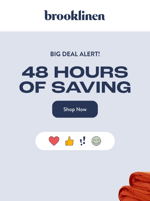 brooklinen newsletter: HERE WE GO! Big DEAL Alert!