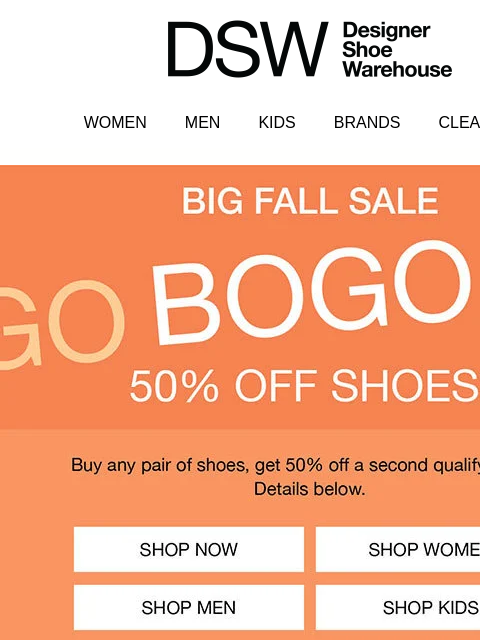 dsw newsletter: WAIT, BOGO 50% off right now?!