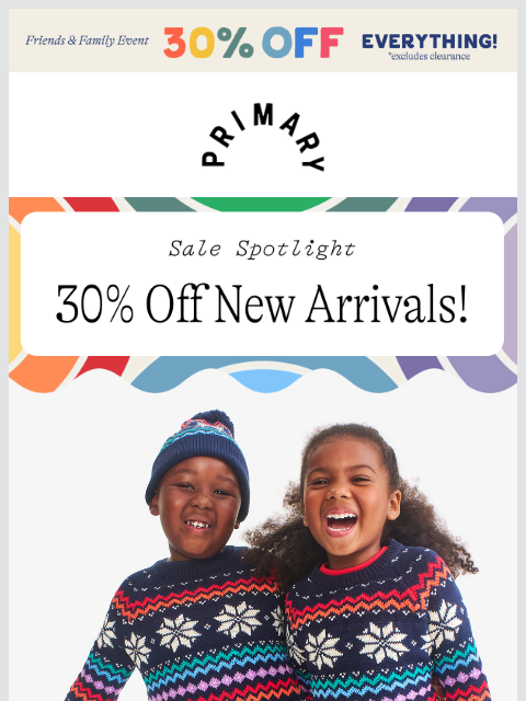 primary newsletter: 30% off: LOTS of new arrivals not to miss!