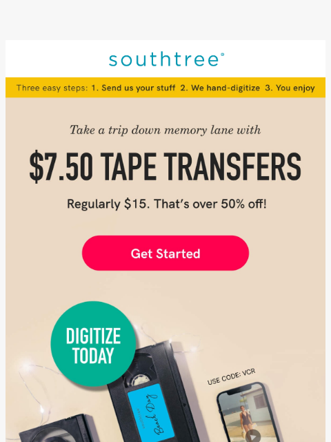 southtree newsletter: $7.50 Tape Transfers. Just For You.