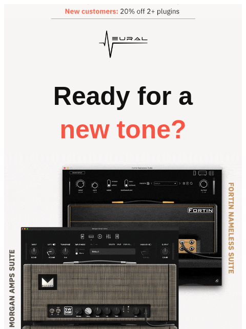 neuraldsp newsletter: Ready for a new tone?