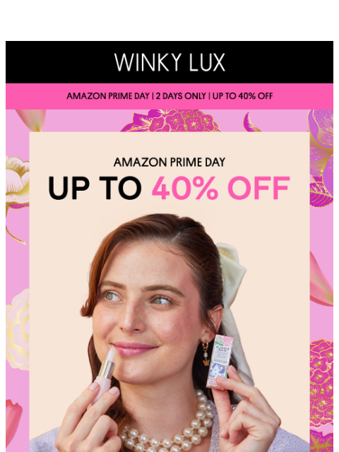 winkylux newsletter: Prime Day, Prime Deals: Up to 40% Off