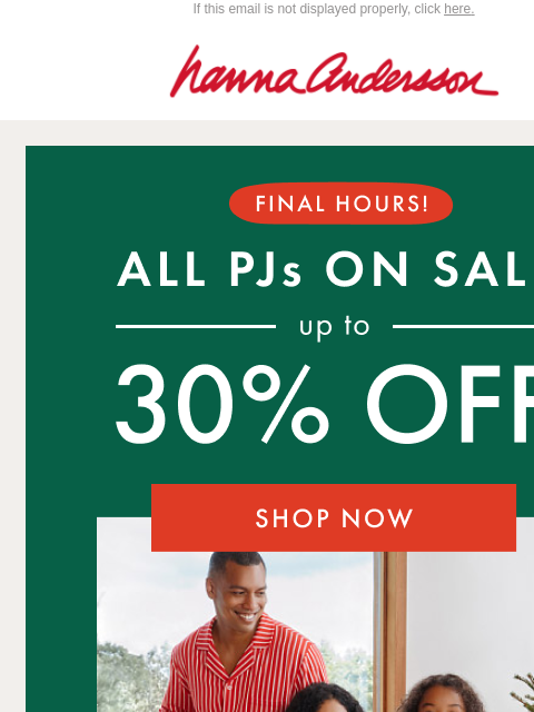 hannaandersson newsletter: Last Call: All PJs Up To 30% Off