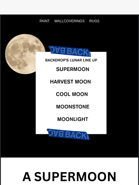 backdrophome newsletter: SUPERMOON. HARVEST MOON. Always in orbit.