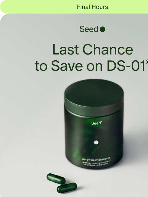 seed newsletter: DS-01® savings end tonight.