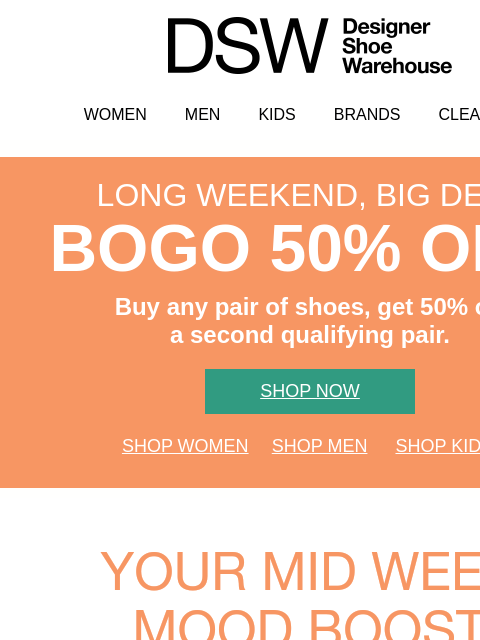 dsw newsletter: BOGO 50% off yet? Last chance!