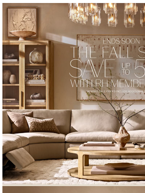 rh newsletter: Ends Soon. Fall Savings Up to 50% on Living, Bedro...