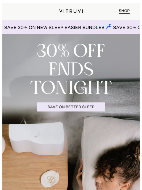 vitruvi newsletter: Last Chance to Save 30% On Better Sleep 💤