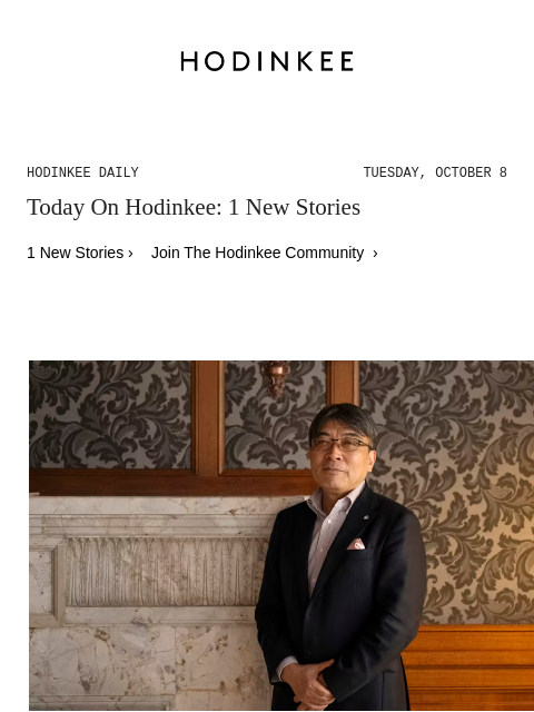 Today on Hodinkee... Interview: Seiko Watch Corporation President Akio Naito On Grand Seiko's Future | Hodinkee Daily – Tuesday, October 8 | Today On Hodinkee: 1 New Stories 1 New Stories › Join