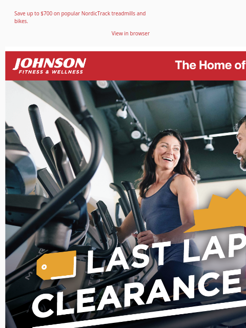 Save up to $700 on popular NordicTrack treadmills and bikes. View in browser The finish line is near—grab unbeatable deals in our Last Lap Clearance Sale! Check with your local store for pricing, but