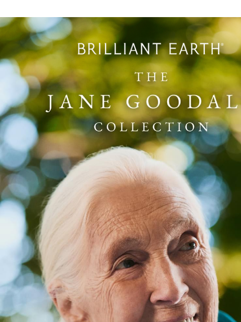 brilliantearth newsletter: Supporting Dr. Goodall's lifelong mission