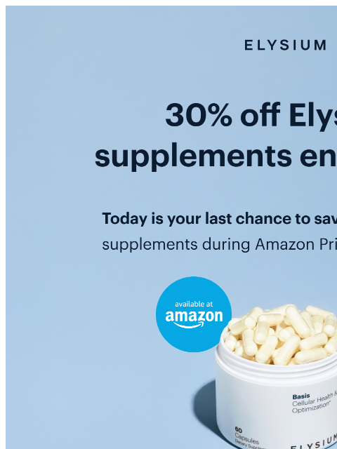elysiumhealth newsletter: Last chance: Save 30% on Elysium during Amazon Pri...