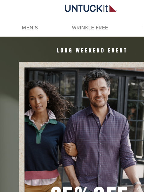 untuckit newsletter: 25% Off Everything ‼️The Long Weekend Event Starts...