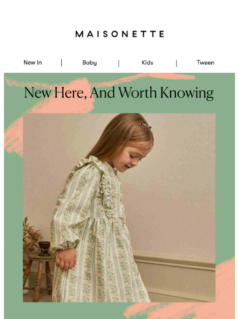 maisonette newsletter: Say Hello To Our New Favorites