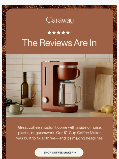 carawayhome newsletter: Our Coffee Maker Earns 5 Stars ⭐⭐⭐⭐⭐