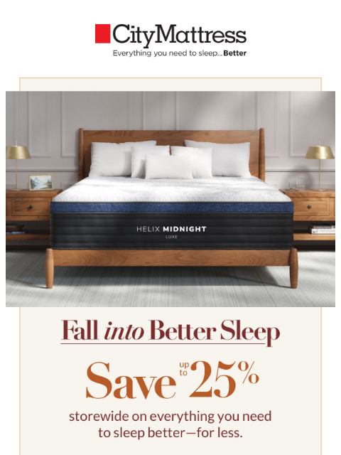 citymattress newsletter: Fall into Better Sleep: Save up to 25% storewide