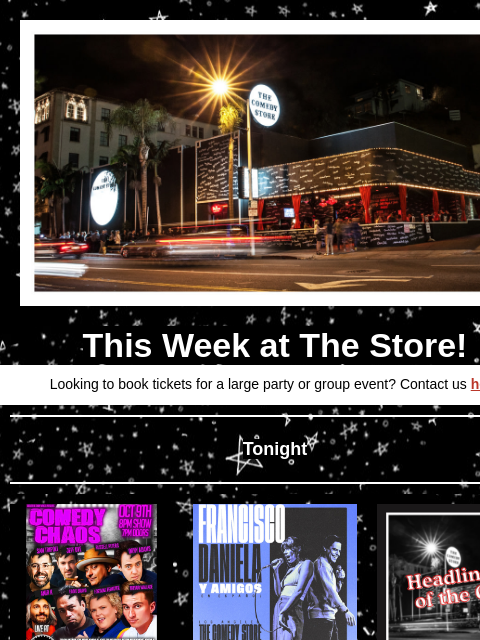 Coming Up at The Store This Week at The Store! Looking to book tickets for a large party or group event? Contact us here Tonight *JUST ADDED: Alfred Robles* Sam Tripoli, Fortune Feimster, Russell