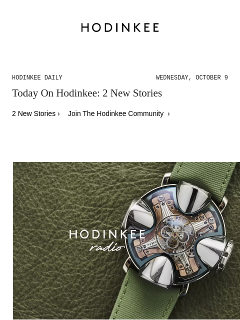 Today on Hodinkee... HODINKEE Radio: In Conversation With Max Büsser Of MB&F | Hodinkee Daily – Wednesday, October 9 | Today On Hodinkee: 2 New Stories 2 New Stories › Join The Hodinkee Community ›