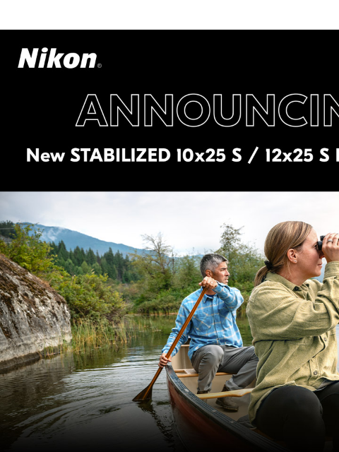 Compact binoculars with Nikon's original stabilization technology. View as web page Nikon | Announcing New STABILIZED 10x25 S / 12x25 S Binoculars | See it to believe it. Introducing the new